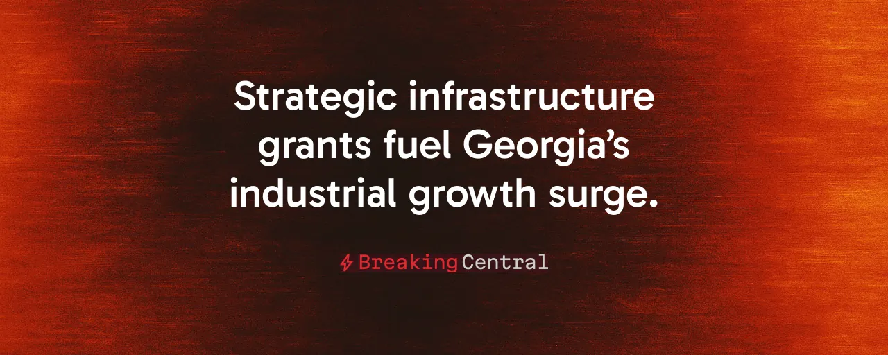 Strategic infrastructure grants fuel Georgia’s industrial growth surge.