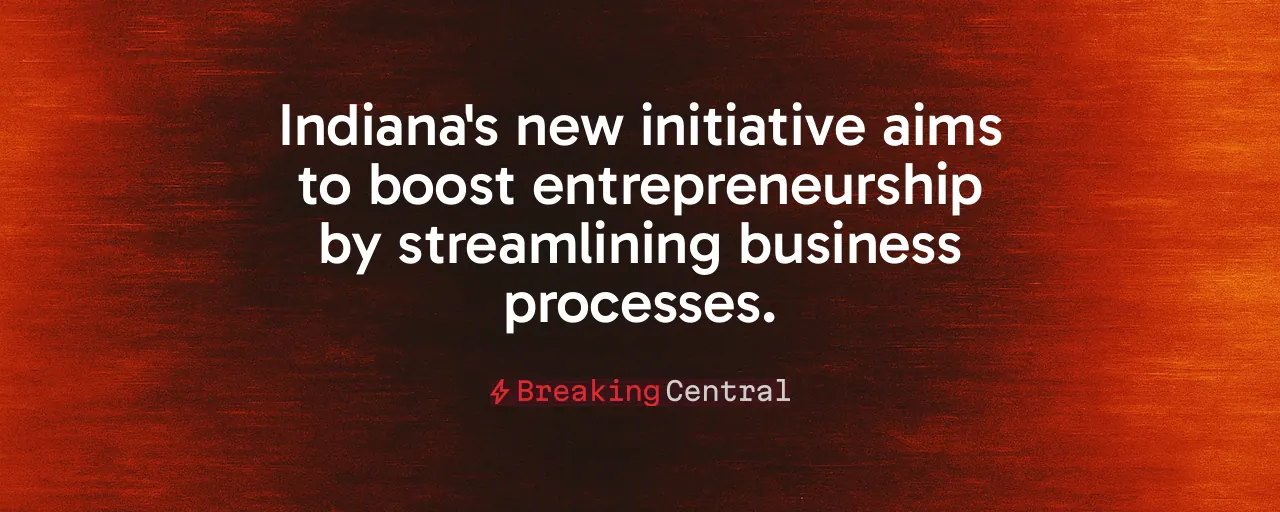 Indiana's new initiative aims to boost entrepreneurship by streamlining business processes.