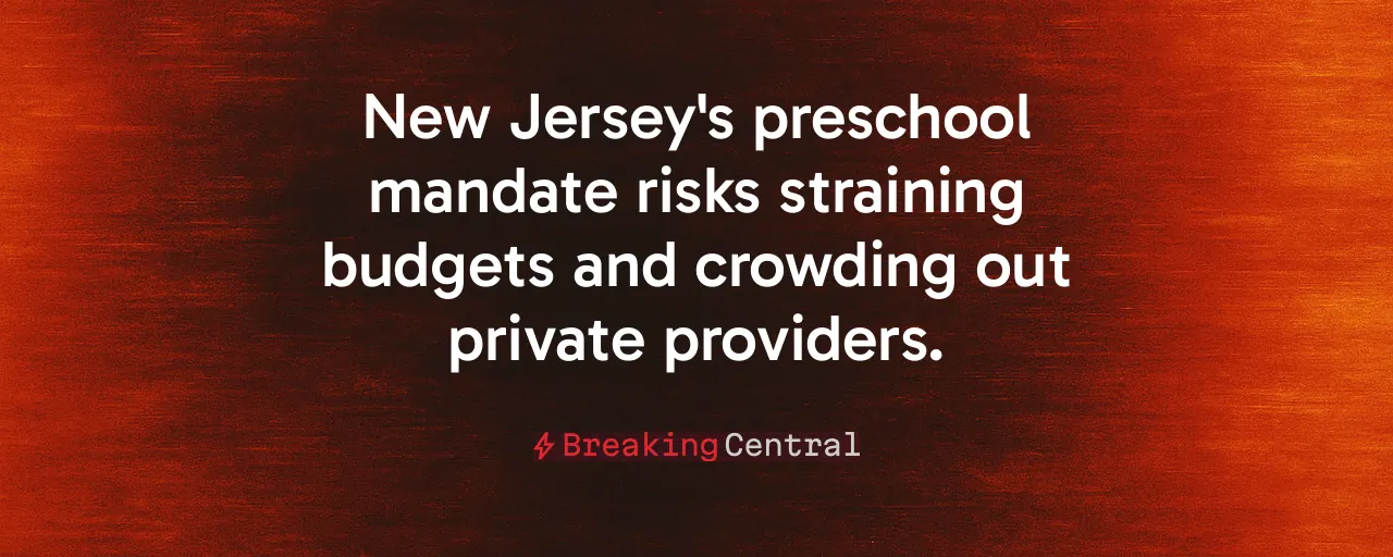 New Jersey's preschool mandate risks straining budgets and crowding out private providers.