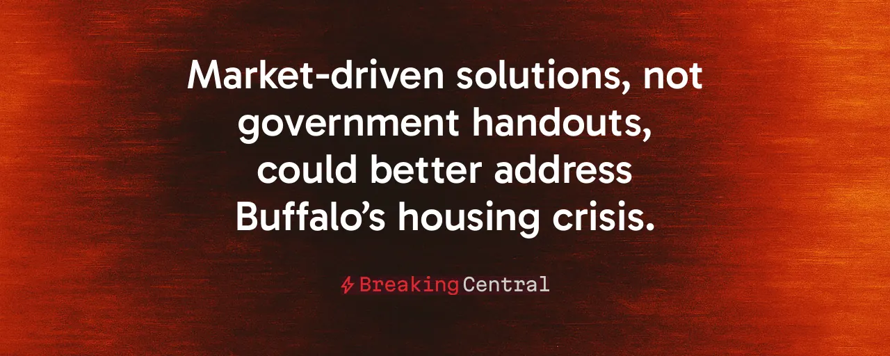 Market-driven solutions, not government handouts, could better address Buffalo’s housing crisis.
