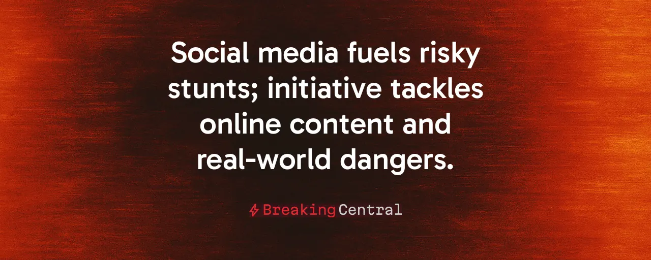 Social media fuels risky stunts; initiative tackles online content and real-world dangers.