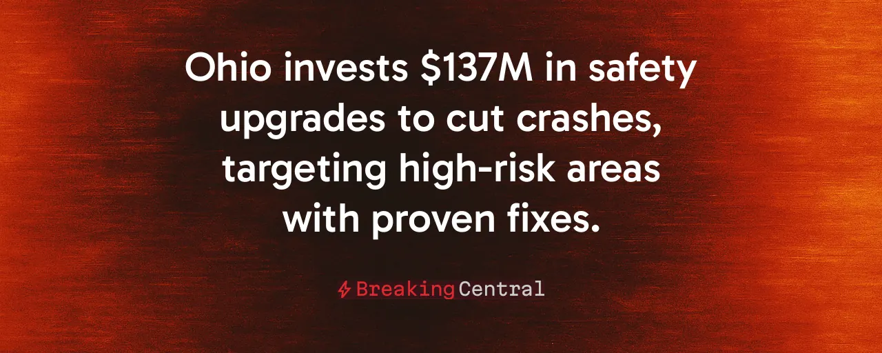 Ohio invests $137M in safety upgrades to cut crashes, targeting high-risk areas with proven fixes.