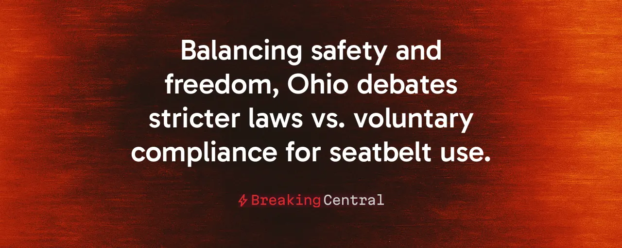 Balancing safety and freedom, Ohio debates stricter laws vs. voluntary compliance for seatbelt use.