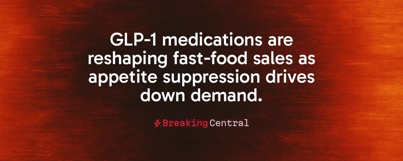 GLP-1 medications are reshaping fast-food sales as appetite suppression drives down demand.