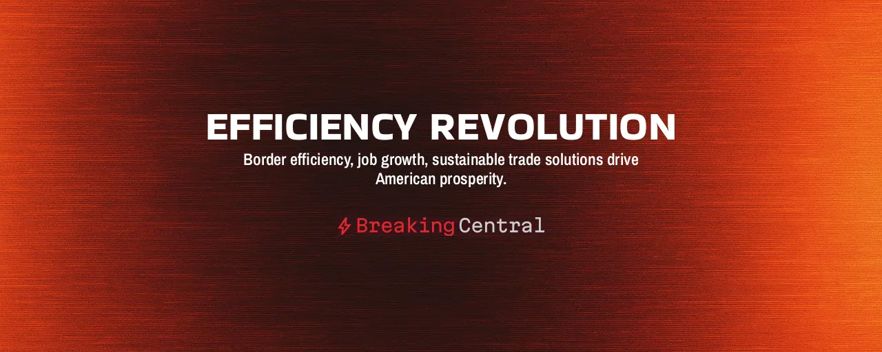 Efficiency Revolution: Border efficiency, job growth, sustainable trade solutions drive American prosperity.