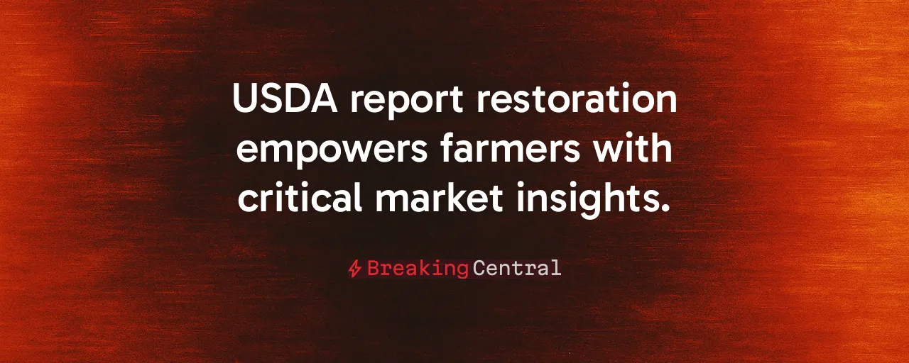USDA report restoration empowers farmers with critical market insights.