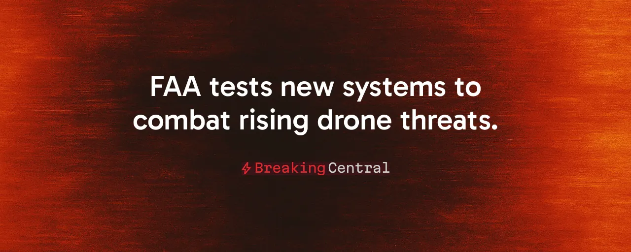 FAA tests new systems to combat rising drone threats.