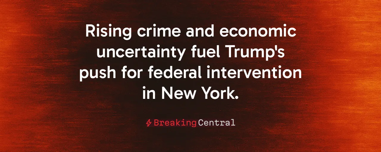Rising crime and economic uncertainty fuel Trump's push for federal intervention in New York.