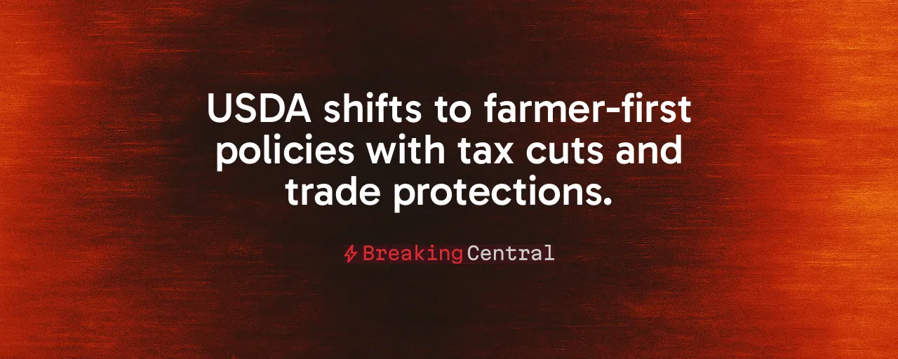 USDA shifts to farmer-first policies with tax cuts and trade protections.