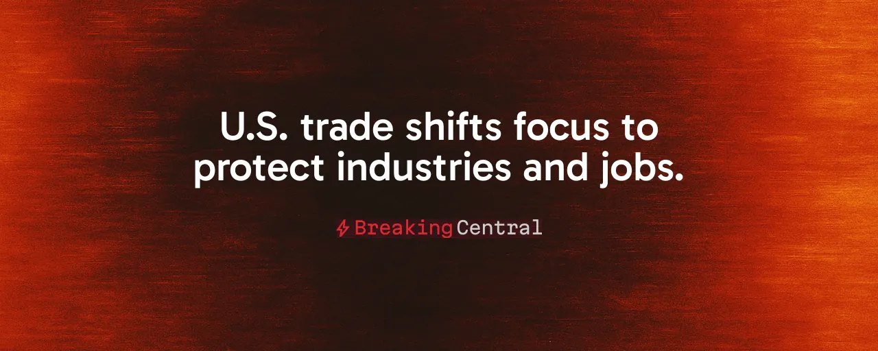 U.S. trade shifts focus to protect industries and jobs.