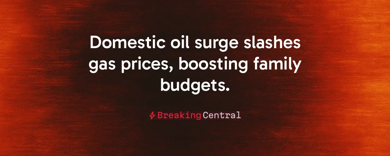 Domestic oil surge slashes gas prices, boosting family budgets.