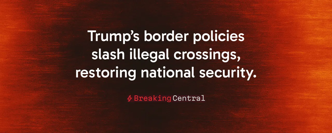 Trump’s border policies slash illegal crossings, restoring national security.
