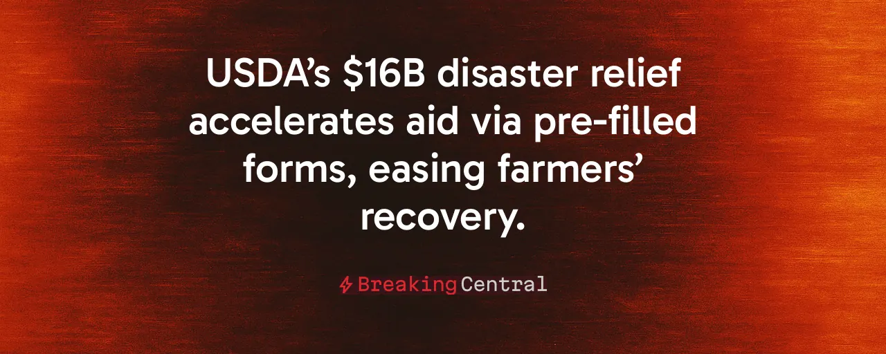 USDA’s $16B disaster relief accelerates aid via pre-filled forms, easing farmers’ recovery.