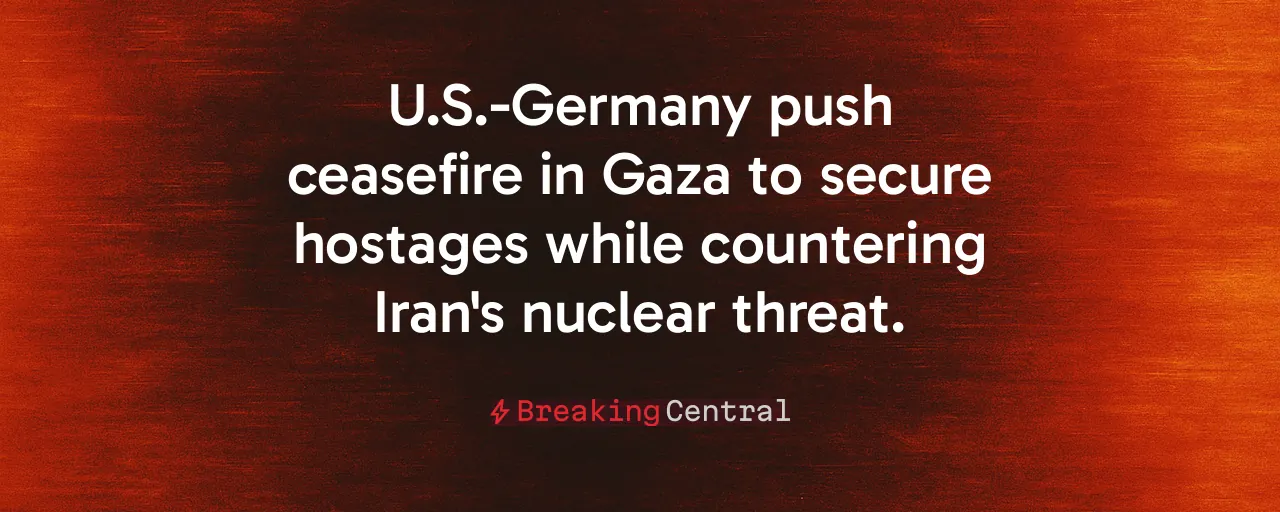 U.S.-Germany push ceasefire in Gaza to secure hostages while countering Iran's nuclear threat.